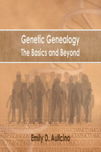 Genetic Genealogy: The Basics and Beyond by Emily D. Aullicino book cover