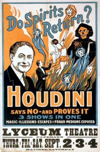 Houdini poster saying Do Spirits return? Houdini says no-and proves it.