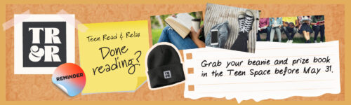 TR&R Reading program for grades 6-12. Reminder to claim your prizes before May 31.