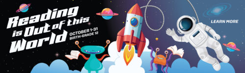Fall reading challenge for Birth-Grades 12. Image is a astronaut, rocket and aliens.