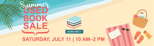 Summer Used Book Sale. Saturday, July 11, 10 am-2 pm